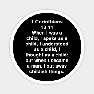 1 Corinthians 13:11  King James Version (KJV) Bible Verse Typography Magnet